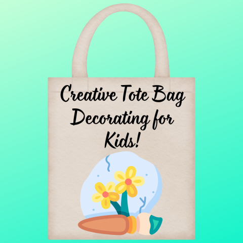 A gradient teal background has a tote bag graphic, featuring the words "Creative Tote Bag Decorating for Kids!". A painted flower and dirty paintbrush are under the text.