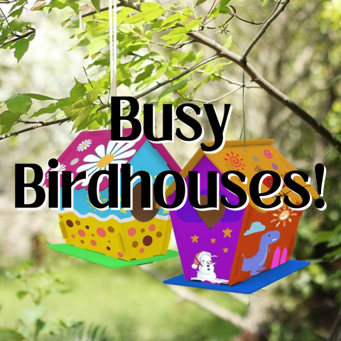 Bright image of fun decorated bird houses. Text reads busy birdhouses.