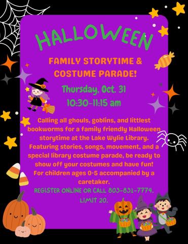 Calling all ghouls, goblins, and littlest bookworms for a family friendly Halloween  storytime at the Lake Wylie Library. Featuring stories, songs, movement, and a special library costume parade, be ready to show off your costumes and have fun! For children ages 0-5 accompanied by a caretaker. Register online or call 803-831-7774. Limit 20.