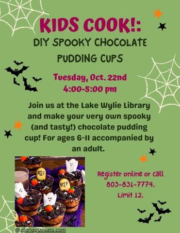 Join us at the Lake Wylie Library and make your very own spooky (and tasty!) chocolate pudding cup! For ages 6-11 accompanied by an adult.