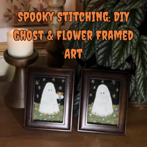 The background image is two frames with ghost scenes in them, created out of felt. Orange text reads, "Spooky Stitching: DIY Ghost & Flower Framed Art".