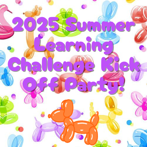 A white background features balloon animals of various types and colors. Purple balloon text reads, "2025 Summer Learning Challenge Kick-Off Party". 