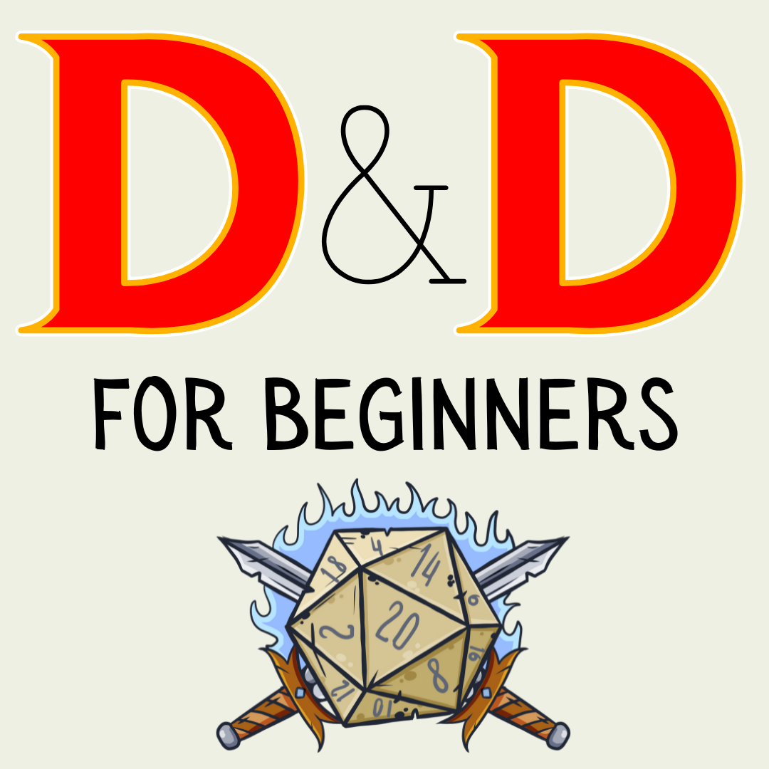 The image features a promotional graphic for a "D&D for Beginners" program. The top of the image displays large, bold red letters "D & D" with a yellow outline. Below this, in a smaller black font, are the words "FOR BEGINNERS." At the bottom of the image, there is an illustration of a 20-sided dice (d20) set against a background of crossed swords and a flame design. The overall design is clean and inviting, aimed at attracting new players to learn about Dungeons & Dragons.