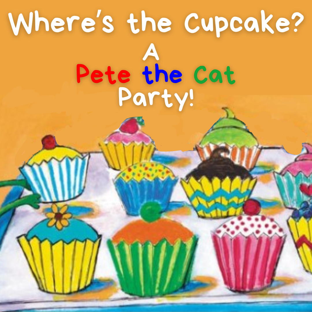 An orange background features the image form the Pete the Cat and the Missing Cupcakes picture books. 9 cupcakes are visible, all uniquely colored and decorated. Green hands are coming out of the left side to steal a cupcake. White text reads "Where's the cupcake?" and colored text reads, "A pete the cat party."